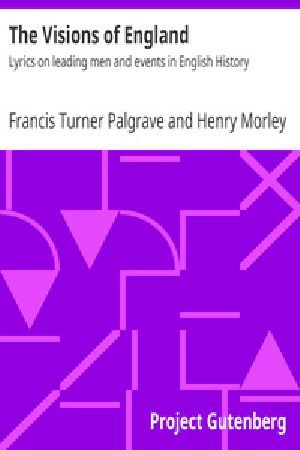 [Gutenberg 17923] • The Visions of England / Lyrics on leading men and events in English History